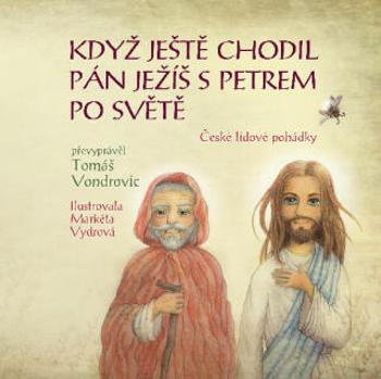 Když ještě chodil Pán Ježíš s Petrem po světě - Tomáš Vondrovic - e-kniha