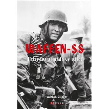 Waffen-SS: Hitlerova armáda ve válce (978-80-264-3222-7)