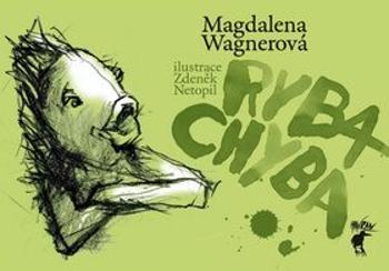 Ryba Chyba - Magdalena Wagnerová, Zdeněk Netopil