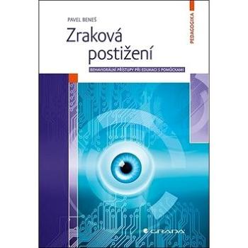 Zraková postižení: behaviorální přístupy při edukaci s pomůckami (978-80-271-2110-6)