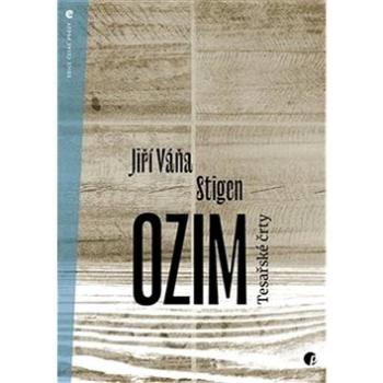 Ozim: Tesařské črty (978-80-87485-64-4)