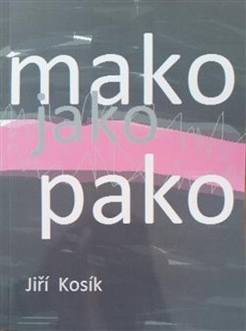 Mako jako pako - Kosík Jiří