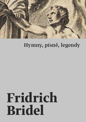 Hymny, písně, legendy - Bridel Fridrich