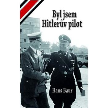 Byl jsem Hitlerův pilot (978-80-907616-1-2)