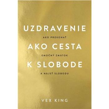 Uzdravenie ako cesta k slobode (978-80-222-1244-1)