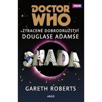 Doctor Who Shada: Ztracené dobrodružství Douglase Adamse (978-80-257-1733-2)