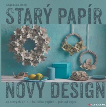 Starý papír - nový design - Angelika Kipp - e-kniha