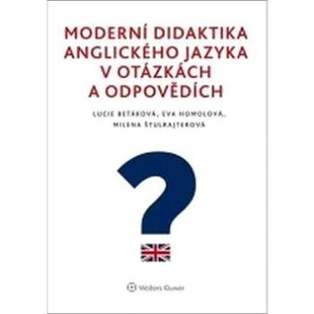 Moderní didaktika anglického jazyka v otázkách a odpovědích (978-80-7552-486-7)