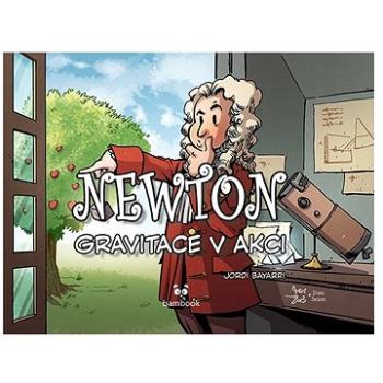 Newton: Gravitace v akci (978-80-271-3102-0)