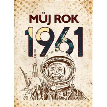 Můj rok 1961 (978-80-265-0969-1)