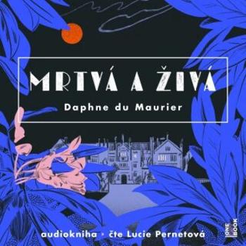 Mrtvá a živá - Daphne du Maurier - audiokniha