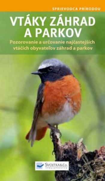Vtáky záhrad a parkov - Pozorovanie a určovanie najčastejších vtáčích obyvateľov záhrad a parkov (slovensky)