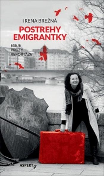 Postrehy emigrantky - Brežná Irena