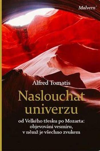 Naslouchat univerzu - Tomatis Alfred A.