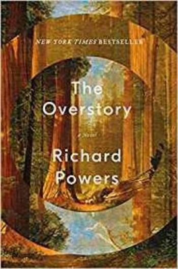 The Overstory : Shortlisted for the Man Booker Prize 2018 - Richard Powers