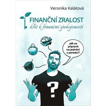 Finanční zralost: klíč k finanční spokojenosti (978-80-7428-370-3)