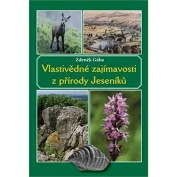 Vlastivědné zajímavosti z přírody Jeseníků (978-80-86438-53-5)
