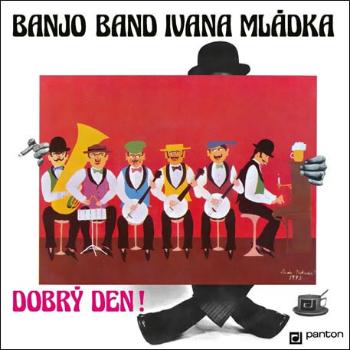 Ivan Mládek, Banjo Band Ivana Mládka - Dobrý den (Vinyl LP)