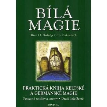 Bílá magie: Praktická kniha keltské a germánské magie (80-7336-167-1)