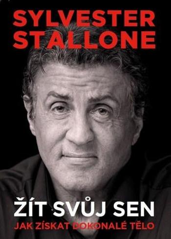 Sylvester Stallone Žít svůj sen - Stallone Sylvester