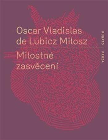 Milostné zasvěcení - de Lubicz-Milosz Oscar Vladislav