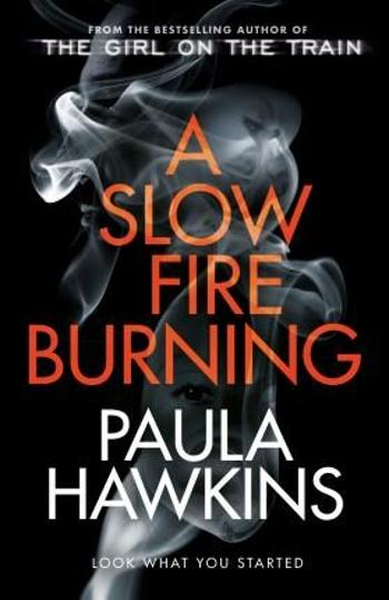 Slow Fire Burning - Paula Hawkins