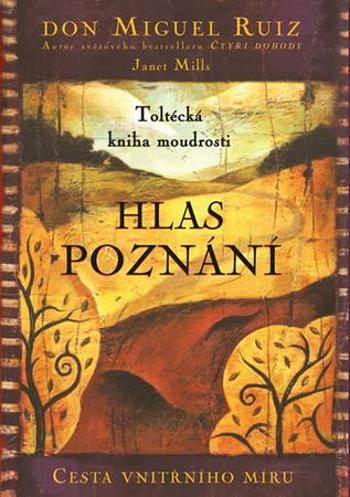 Knihy Hlas poznání (Don Miguel Ruiz, Janet Mills) - Ruiz Don Miguel