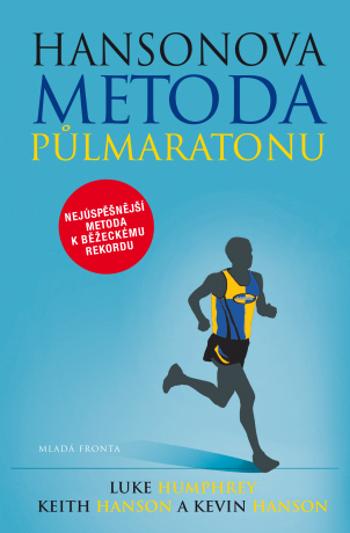 Hansonova metoda půlmaratonu - Keith Hanson, Kevin Hanson, Pamela Humphreys - e-kniha