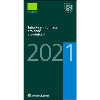 Tabulky a informace pro daně a podnikání 2021 (978-80-7676-004-2)
