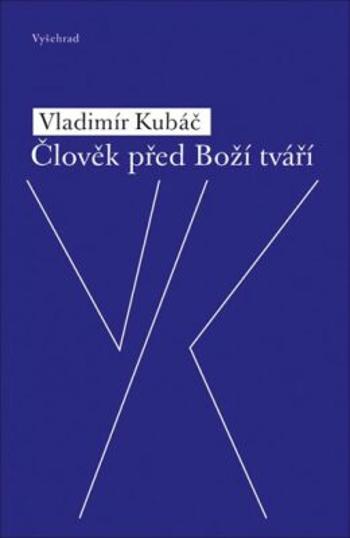 Člověk před Boží tváří - Kubáč Vladimír