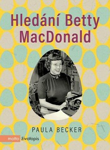 Hledání Betty MacDonald - Paula Becker