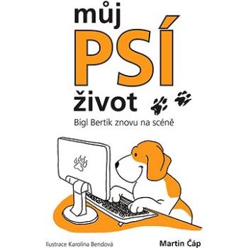 Můj psí život – Bígl Bertík znovu na scéně (978-80-271-0171-9)