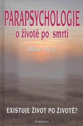 Parapsychologie o životě po smrti - Rýzl Milan