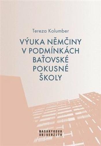 Výuka němčiny v podmínkách baťovské pokusné školy - Tereza Kolumber