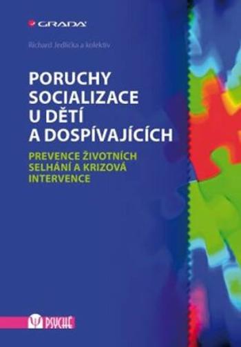 Poruchy socializace u dětí a dospívajících - Prevence životních selhání a krizová intervence - Richard Jedlička