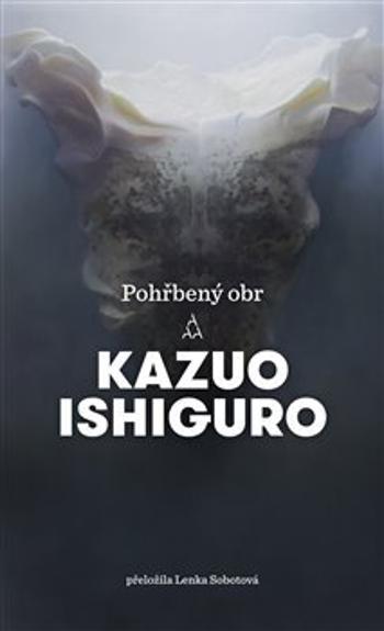 Pohřbený obr - Ishiguro Kazuo