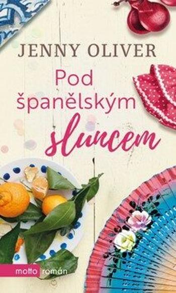 Pod španělským sluncem - Jenny Oliver