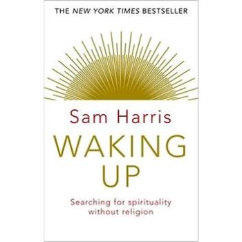 Waking Up: A Guide to Spirituality without Religion (9781784160029)