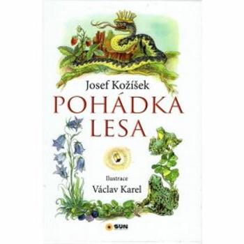 Pohádka lesa - Josef Kožíšek, Václav Karel