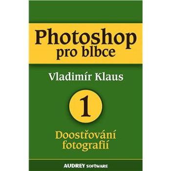 Photoshop pro blbce 1 (978-80-748-6006-5)