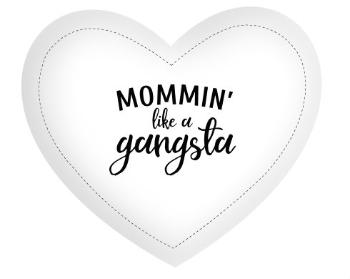Polštář Srdce Mommin like a gangsta