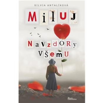 Miluj navzdory všemu (978-80-206-1446-9)