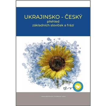 Ukrajinsko - český přehled základních slovíček a frází   (978-80-7182-350-6)