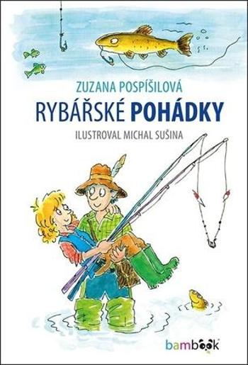 Rybářské pohádky - Pospíšilová Zuzana