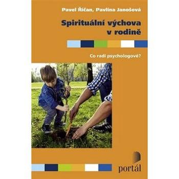 Spirituální výchova v rodině: Co radí psychologové? (978-80-262-1098-6)