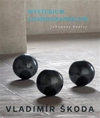 Mysterium Cosmographicum - Škoda Vladimír