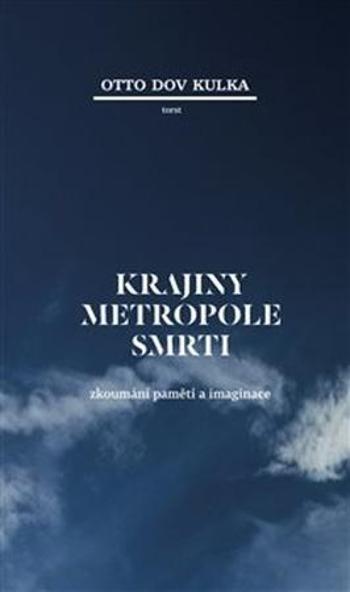 Krajiny Metropole smrti - Kulka Otto Dov