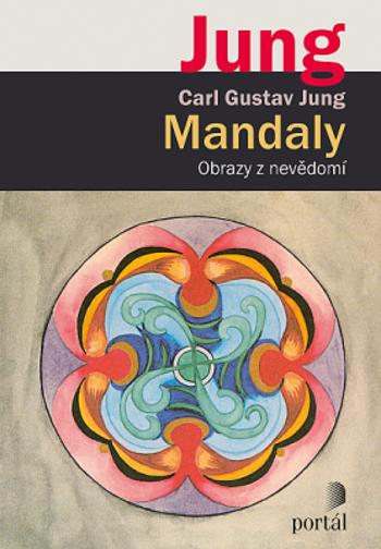 Mandaly - Obrazy z nevědomí - Carl Gustav Jung