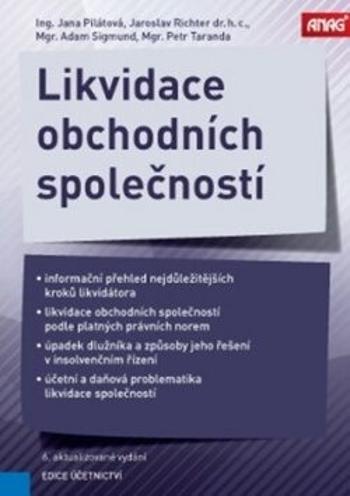 Likvidace obchodních společností - Jana Pilátová, RICHTER Jaroslav dr. h. c. mult., SIGMUND Adam Mgr., TARANDA Petr Mgr.