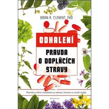 Pravda o doplňcích stravy: Odhalení (978-80-204-3844-7)